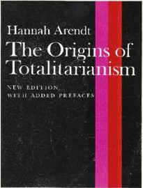 The Origins of Totalitarianism By Anna Arendt