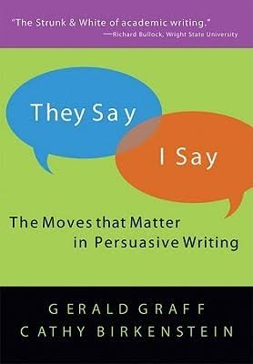 They Say I Say: The Moves That Matter In Academic Writing