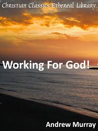 Working For God by Andrew Murray