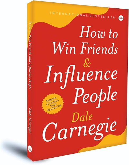 How To Win Friends and Influence People by Dale Carnegie