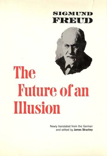 The Future of an Illusion by Sigmund Freud