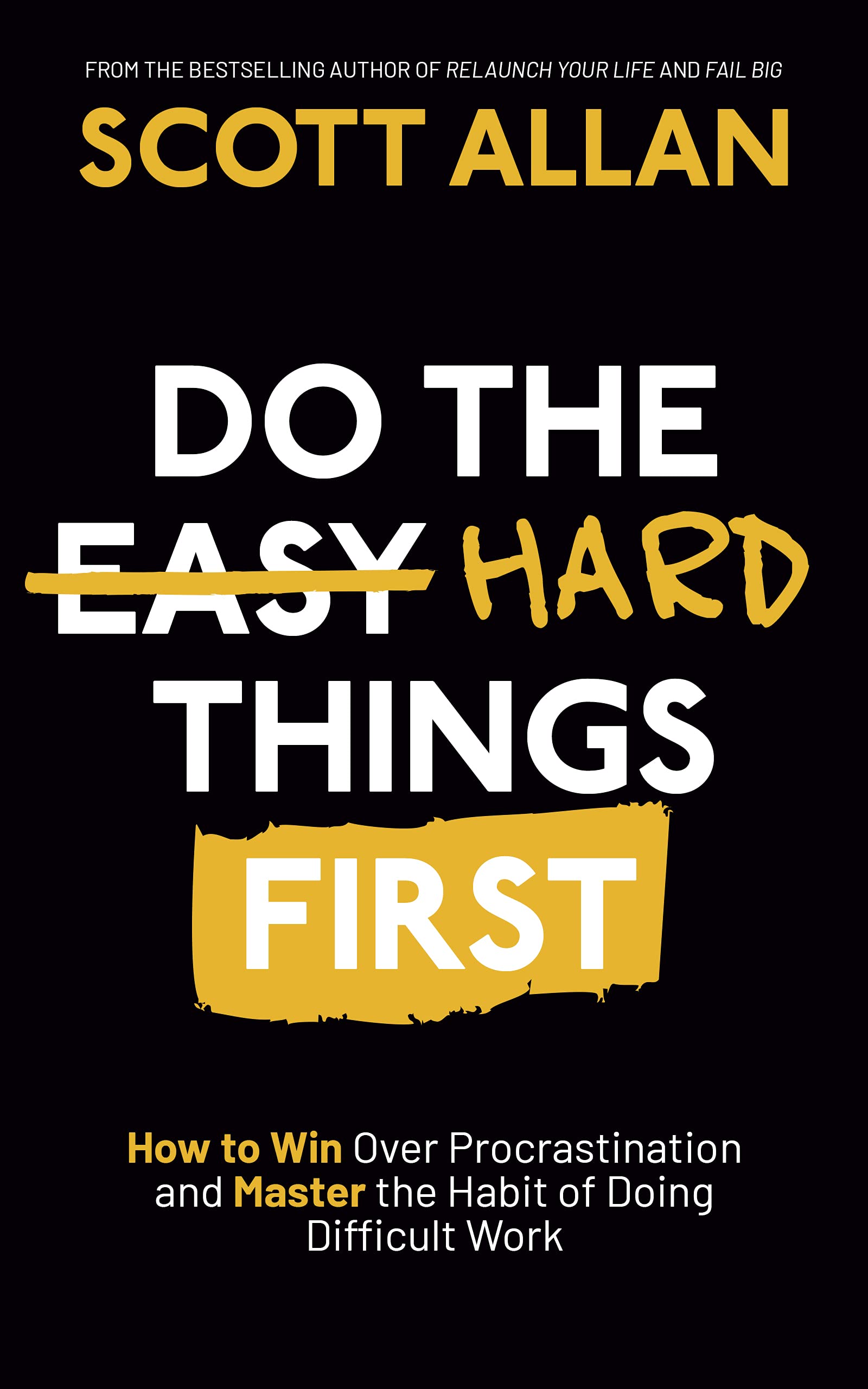 Do the Hard Things First - How to Win Over Procrastination