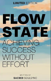 Flow State: Achieving Success Without Effort