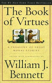 The Book Of Virtues by William J Bennett