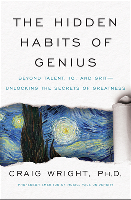 The Hidden Habits of Genius By Craig M Wright PHD