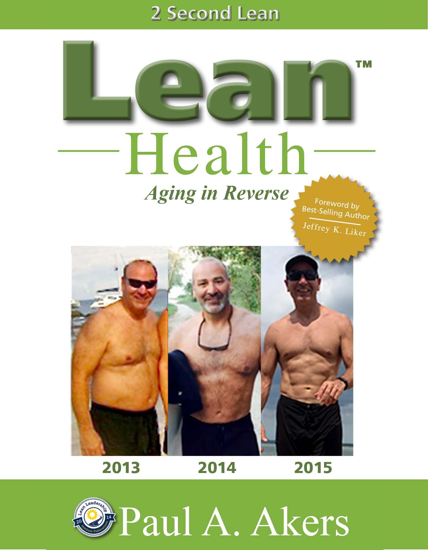 Lean Health: Aging in Reverse Paul A. Akers