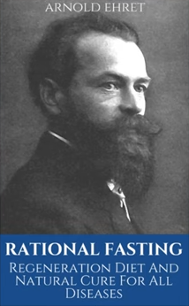 Rational Fasting by Arnold Ehret