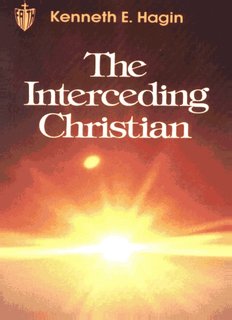 The Interceding Christian by Kenneth E. Hagin